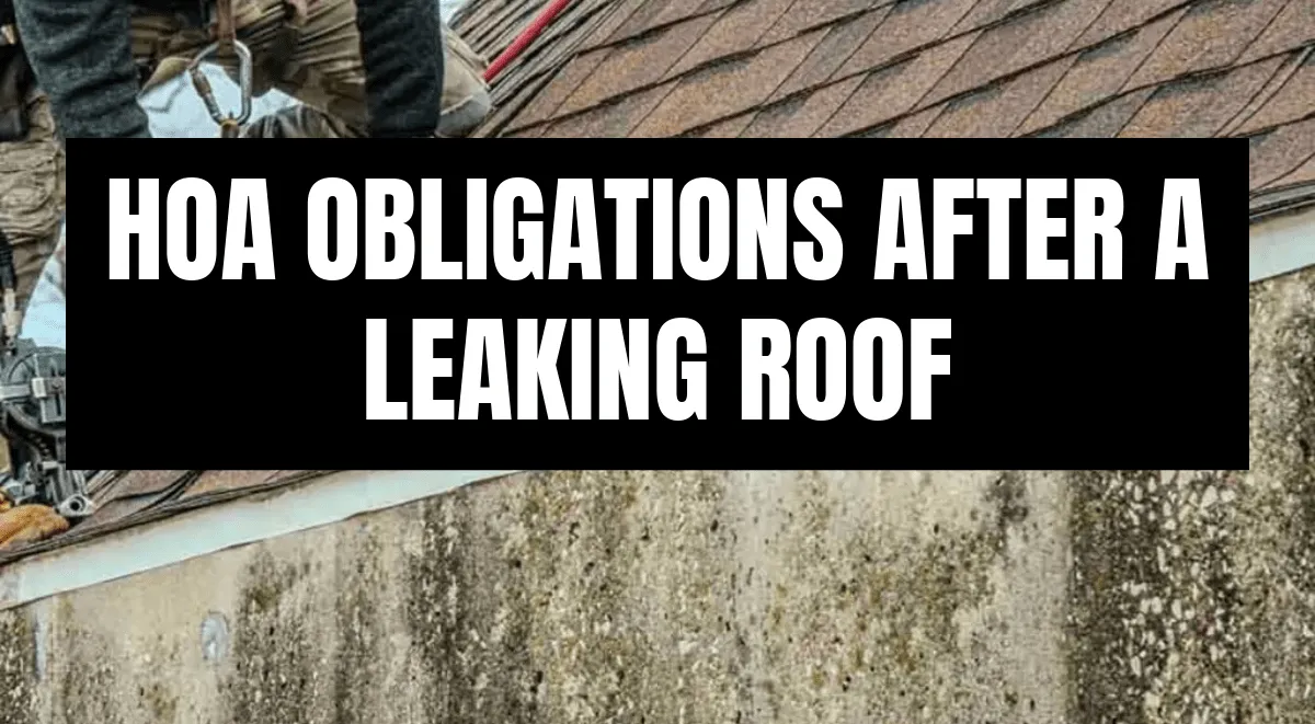 Roofing contractor working on shingle roof with text: HOA Obligations After a Leaking Roof