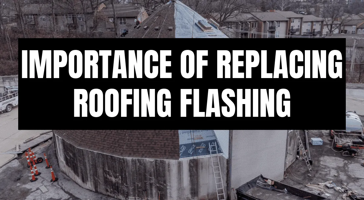 Aerial drone view of roof replacement in progress in St. Louis, MO with text: Importance of Replacing Roofing Flashing