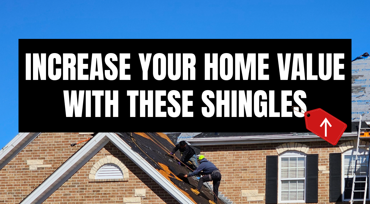 Two roofers installing shingles on a brick home in St. Louis with text: Increase Your Home Value With These Shingles