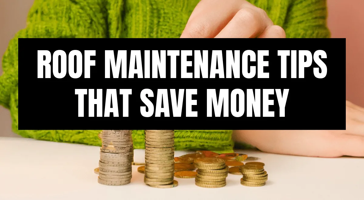 Stacked coins with text 'Roof Maintenance Tips That Save Money' for St. Louis roofing company.