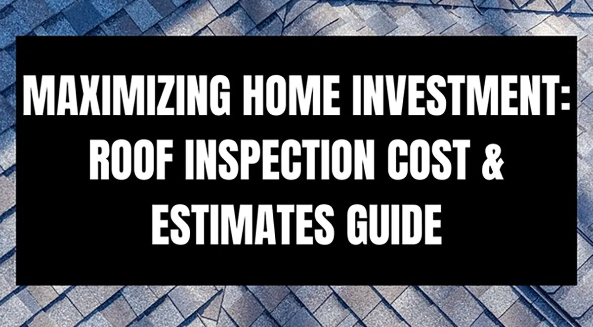 Maximizing Home Investment: Roof Inspection Cost & Estimates Guide over blue asphalt shingles background
