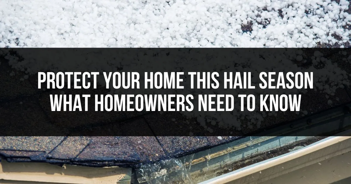 Hail accumulation on roof and gutters with text: Protect Your Home This Hail Season - What Homeowners Need to Know