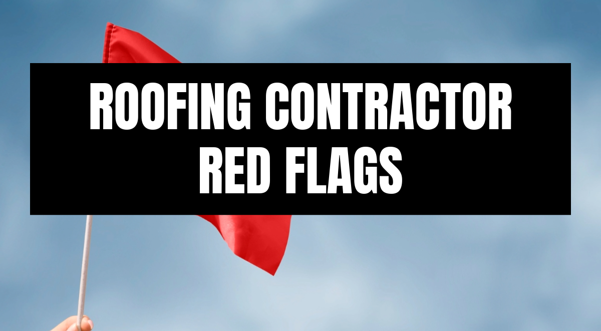 Red flag waving against blue sky with bold text reading 'Roofing Contractor Red Flags'