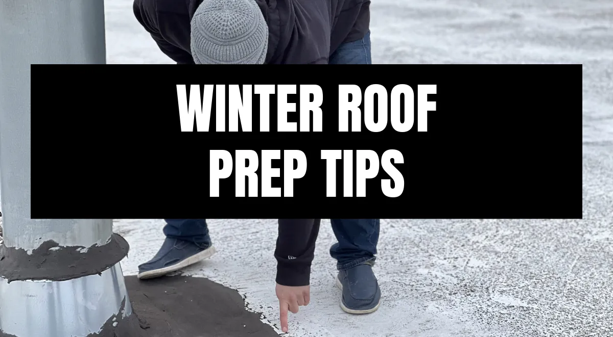 Roofer pointing at flat roof surface in winter with text overlay: Winter Roof Prep Tips